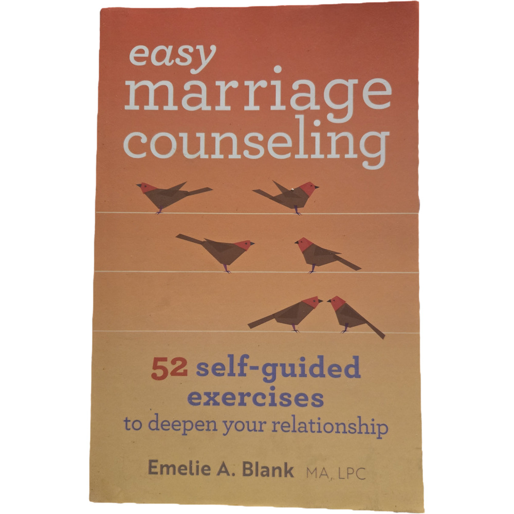 Easy Marriage Counseling Emelie A. Blank Self-Guided 52 Exercises Couples